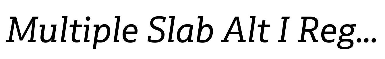 Multiple Slab Alt I Regular Italic